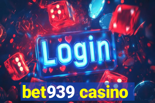 bet939 casino